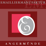 EMAILLIERMANUFAKTUR  zu Angermünde GmbH