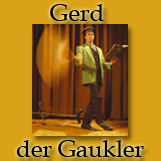 Gerd der Gaukler
Gerd Mielke