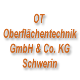 OT Oberflächentechnik GmbH & Co. KG Schwerin